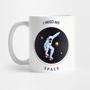 I NEED MY SPACE Mug